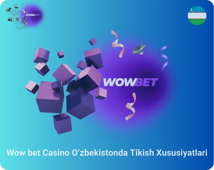 Wow bet Casino O’zbekistonda Tikish Xususiyatlari